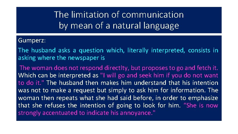 The limitation of communication by mean of a natural language Gumperz: The husband asks