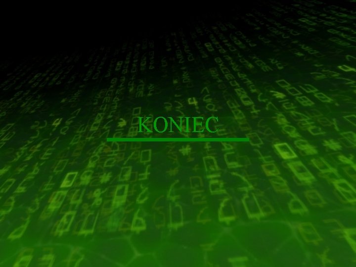 KONIEC 