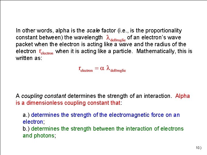 In other words, alpha is the scale factor (i. e. , is the proportionality