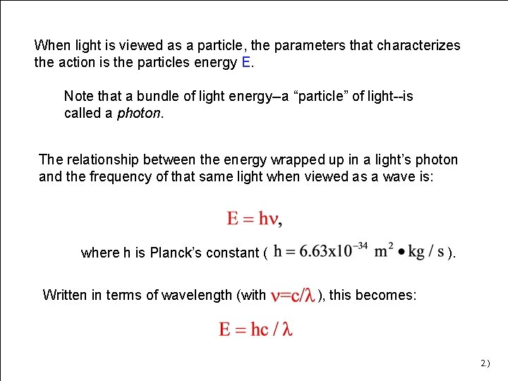 When light is viewed as a particle, the parameters that characterizes the action is