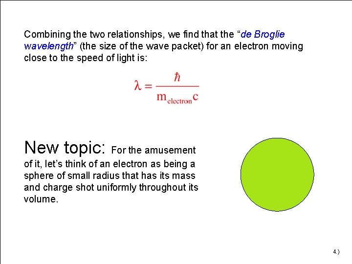 Combining the two relationships, we find that the “de Broglie wavelength” (the size of
