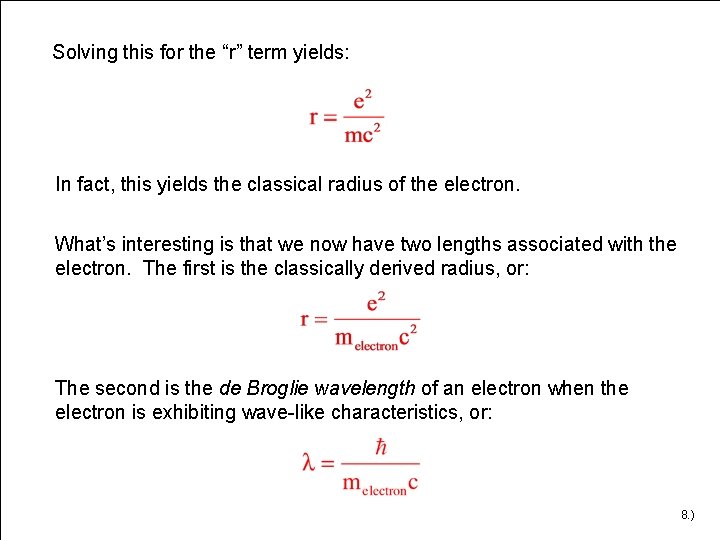 Solving this for the “r” term yields: In fact, this yields the classical radius