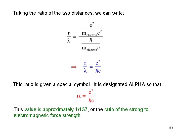 Taking the ratio of the two distances, we can write: This ratio is given