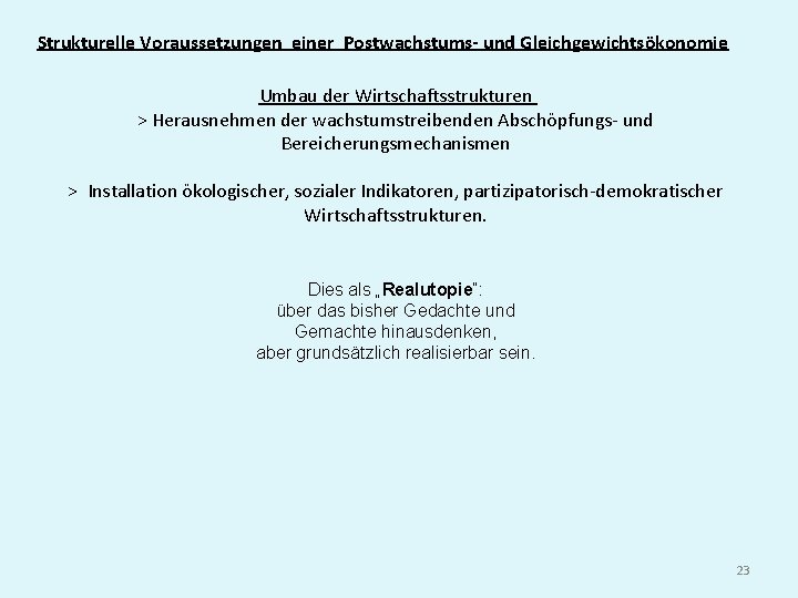 Strukturelle Voraussetzungen einer Postwachstums- und Gleichgewichtsökonomie Umbau der Wirtschaftsstrukturen > Herausnehmen der wachstumstreibenden Abschöpfungs-