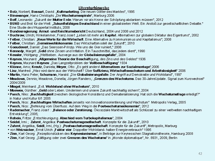 Literaturhinweise • Bolz, Norbert; Bossart, David: „Kultmarketing. Die neuen Götter des Marktes“, 1995 •