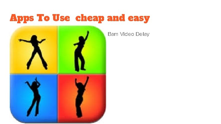 Apps To Use cheap and easy Bam Video Delay 