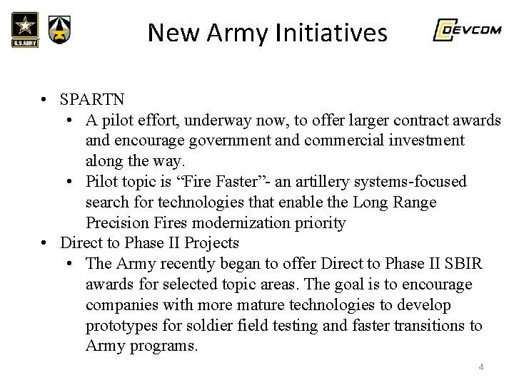 UNCLASSIFIED//FOR OFFICIAL USE ONLY New Army Initiatives • SPARTN • A pilot effort, underway