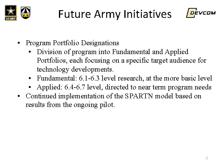 UNCLASSIFIED//FOR OFFICIAL USE ONLY Future Army Initiatives • Program Portfolio Designations • Division of