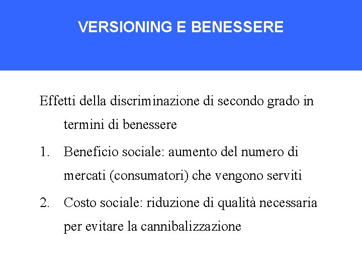 VERSIONING E BENESSERE Effetti della discriminazione di secondo grado in termini di benessere 1.