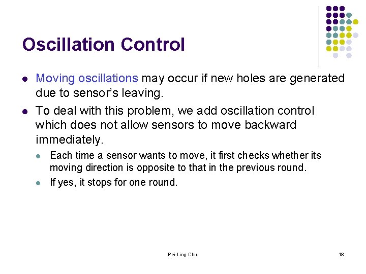 Oscillation Control l l Moving oscillations may occur if new holes are generated due