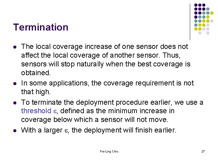 Termination l l The local coverage increase of one sensor does not affect the