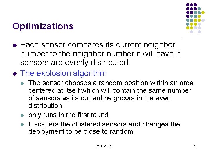 Optimizations l l Each sensor compares its current neighbor number to the neighbor number