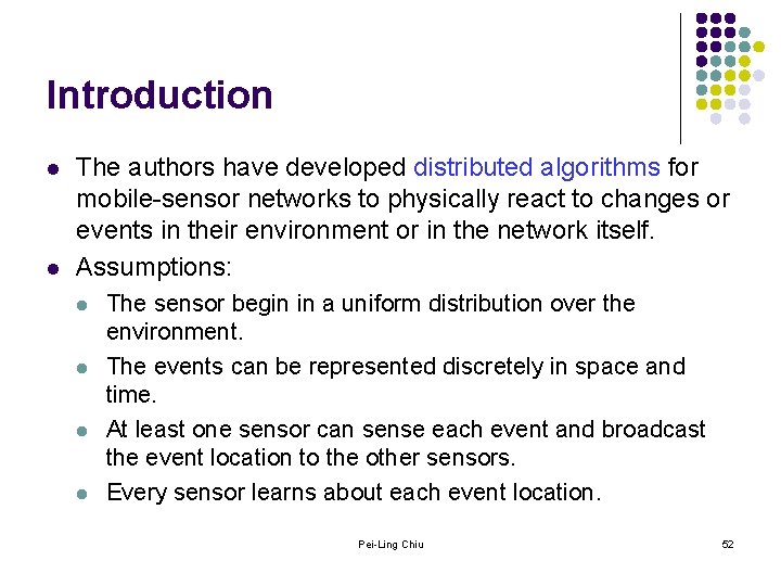 Introduction l l The authors have developed distributed algorithms for mobile-sensor networks to physically