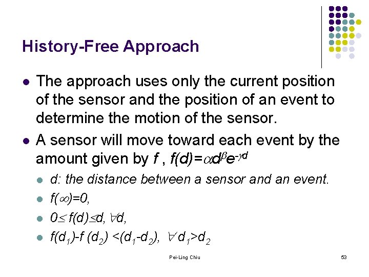 History-Free Approach l l The approach uses only the current position of the sensor