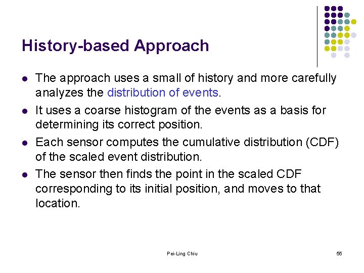 History-based Approach l l The approach uses a small of history and more carefully