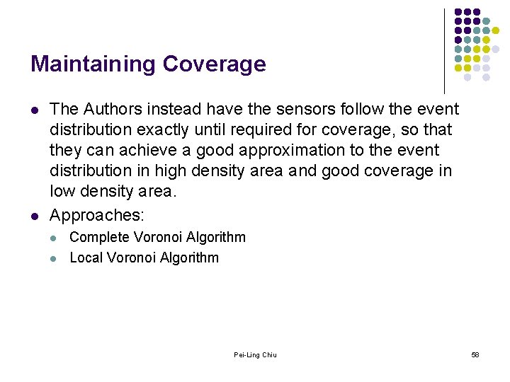 Maintaining Coverage l l The Authors instead have the sensors follow the event distribution