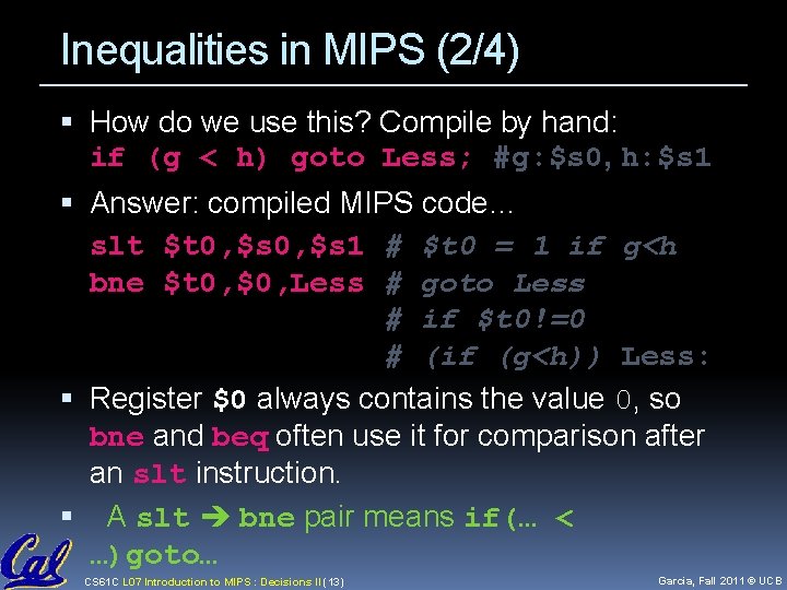 Inequalities in MIPS (2/4) How do we use this? Compile by hand: if (g Inequalities in MIPS (2/4) How do we use this? Compile by hand: if (g