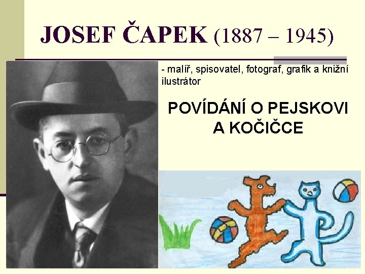 JOSEF ČAPEK (1887 – 1945) - malíř, spisovatel, fotograf, grafik a knižní ilustrátor POVÍDÁNÍ