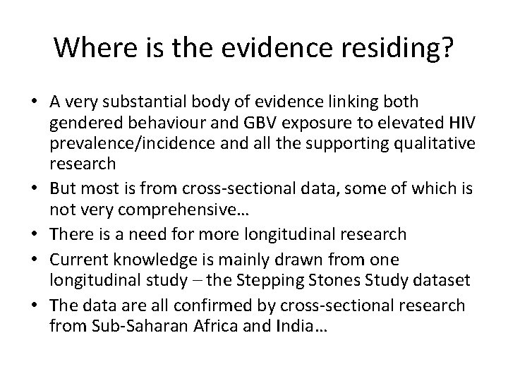 Where is the evidence residing? • A very substantial body of evidence linking both