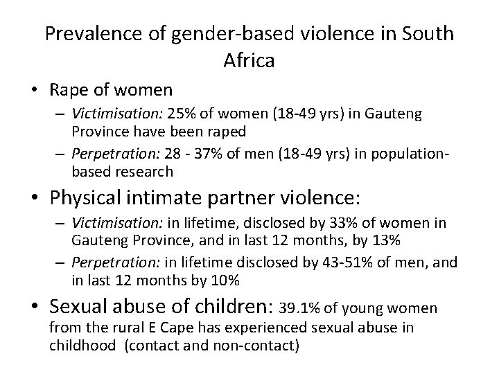 Prevalence of gender-based violence in South Africa • Rape of women – Victimisation: 25%