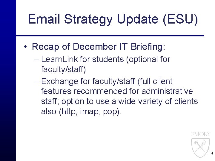 Email Strategy Update (ESU) • Recap of December IT Briefing: – Learn. Link for