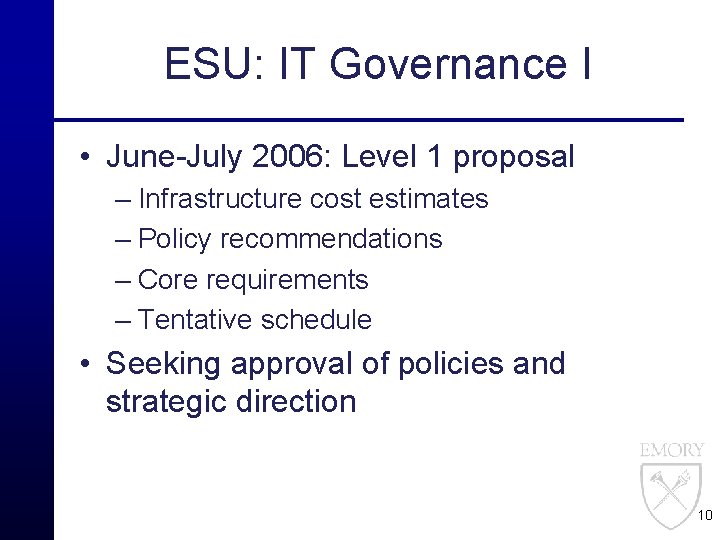 ESU: IT Governance I • June-July 2006: Level 1 proposal – Infrastructure cost estimates
