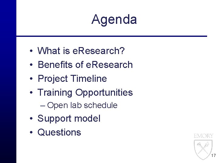 Agenda • • What is e. Research? Benefits of e. Research Project Timeline Training