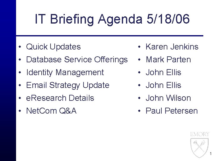 IT Briefing Agenda 5/18/06 • Quick Updates • Karen Jenkins • Database Service Offerings