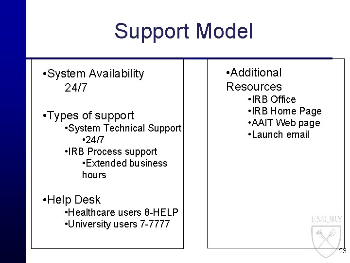 Support Information Support Model • Additional Resources • System Availability 24/7 • Types of