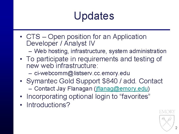 Updates • CTS – Open position for an Application Developer / Analyst IV –