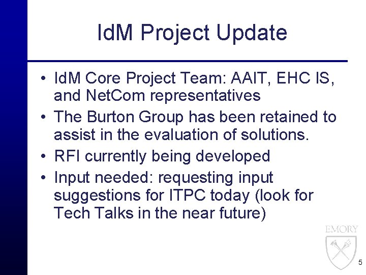 Id. M Project Update • Id. M Core Project Team: AAIT, EHC IS, and