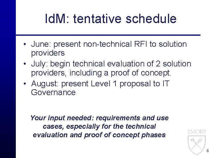 Id. M: tentative schedule • June: present non-technical RFI to solution providers • July: