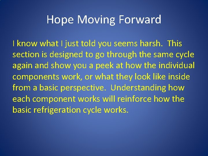 Hope Moving Forward I know what I just told you seems harsh. This section