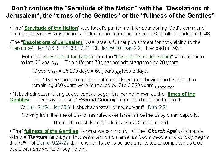 Don't confuse the "Servitude of the Nation" with the "Desolations of Jerusalem“, the “times