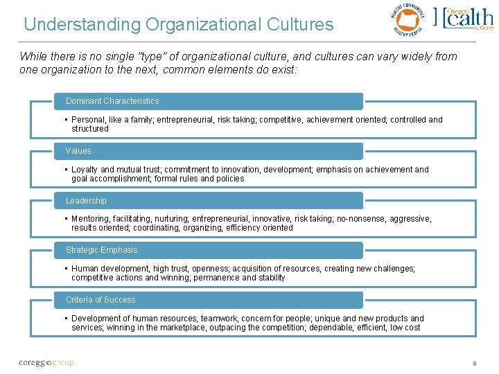 Understanding Organizational Cultures While there is no single "type" of organizational culture, and cultures
