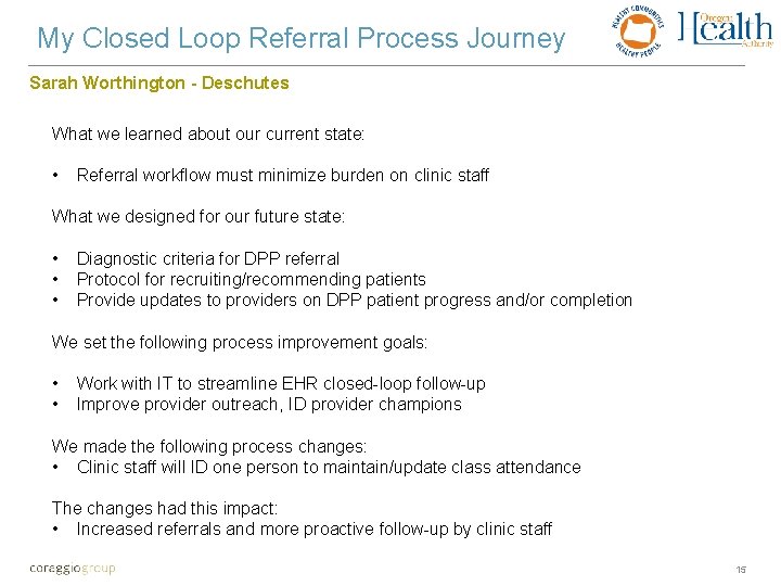 My Closed Loop Referral Process Journey Sarah Worthington - Deschutes What we learned about
