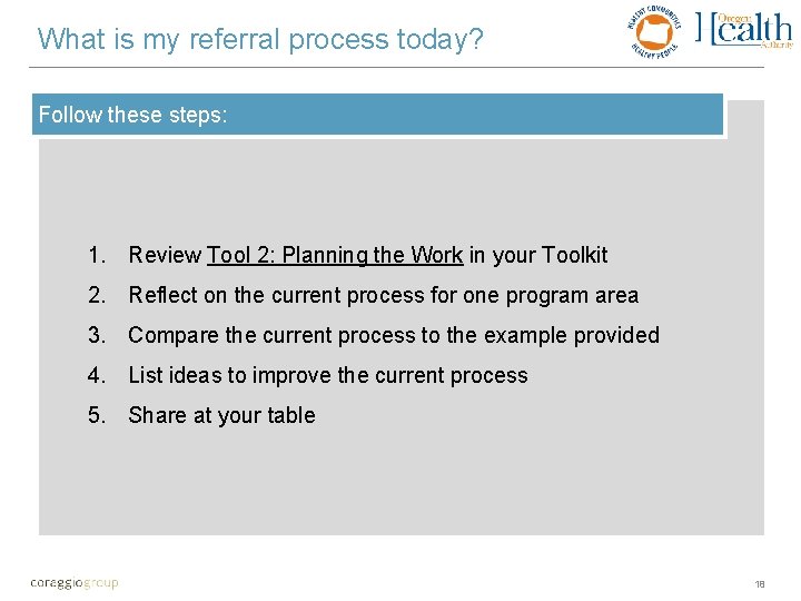 What is my referral process today? Follow these steps: 1. Review Tool 2: Planning