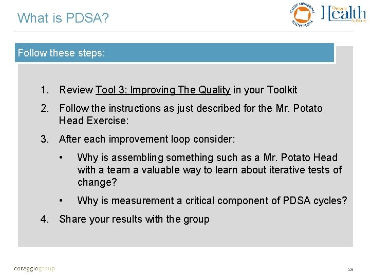 What is PDSA? Follow these steps: 1. Review Tool 3: Improving The Quality in