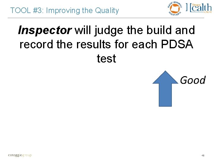 TOOL #3: Improving the Quality Inspector will judge the build and record the results