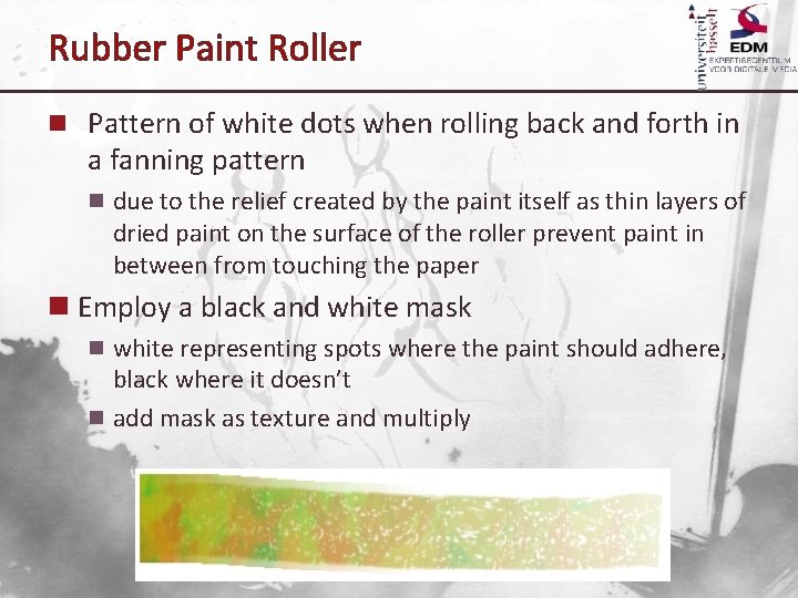 Rubber Paint Roller n Pattern of white dots when rolling back and forth in