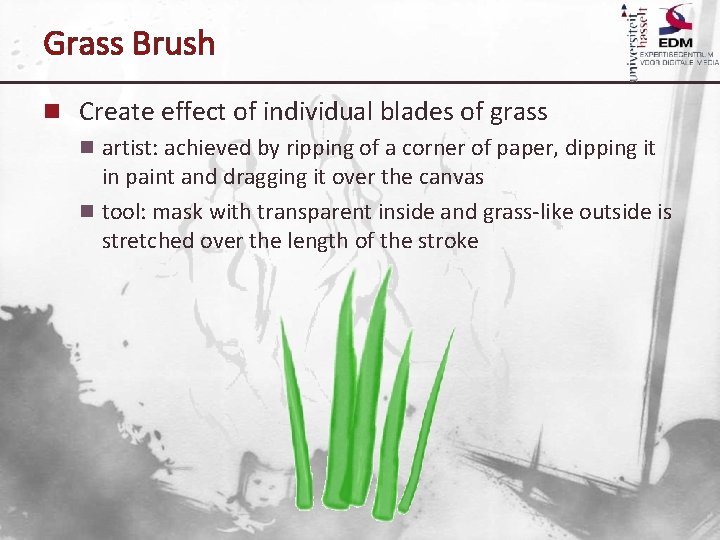 Grass Brush n Create effect of individual blades of grass n artist: achieved by