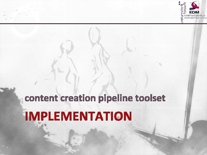 content creation pipeline toolset IMPLEMENTATION 21 
