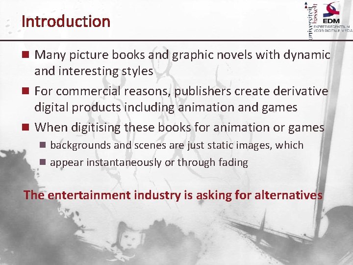 Introduction n Many picture books and graphic novels with dynamic and interesting styles n