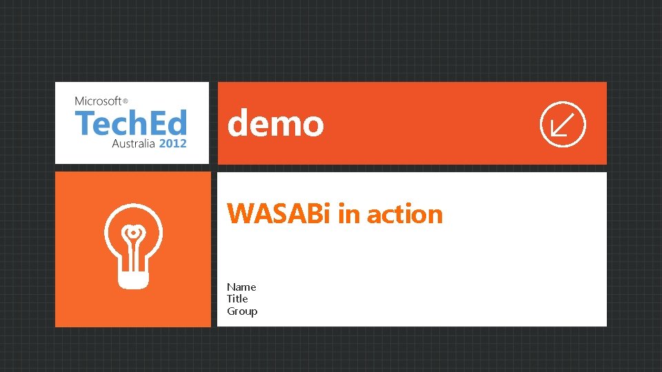 demo WASABi in action Name Title Group 