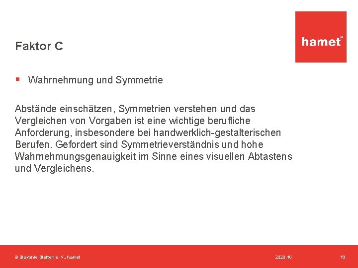 Faktor C § Wahrnehmung und Symmetrie Abstände einschätzen, Symmetrien verstehen und das Vergleichen von