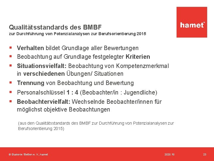 Qualitätsstandards des BMBF zur Durchführung von Potenzialanalysen zur Berufsorientierung 2015 § Verhalten bildet Grundlage