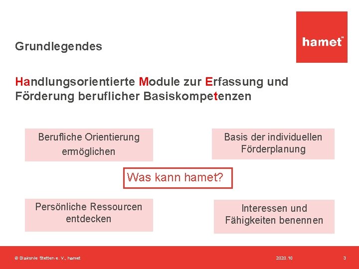 Grundlegendes Handlungsorientierte Module zur Erfassung und Förderung beruflicher Basiskompetenzen Berufliche Orientierung ermöglichen Basis der