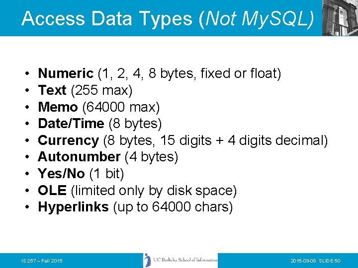 Access Data Types (Not My. SQL) • • • Numeric (1, 2, 4, 8