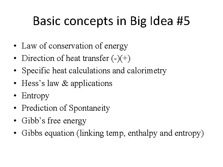 Basic concepts in Big Idea #5 • • Law of conservation of energy Direction