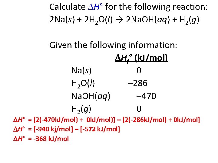 Calculate H° for the following reaction: 2 Na(s) + 2 H 2 O(l) →